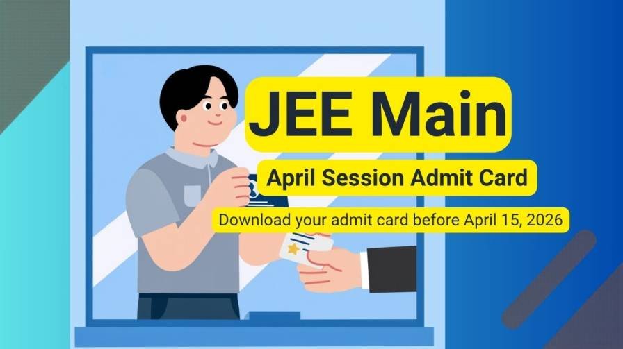 JEE Main April Session Admit Card 2026
